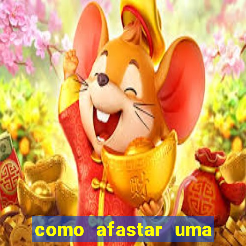 como afastar uma pessoa da vida do meu filho